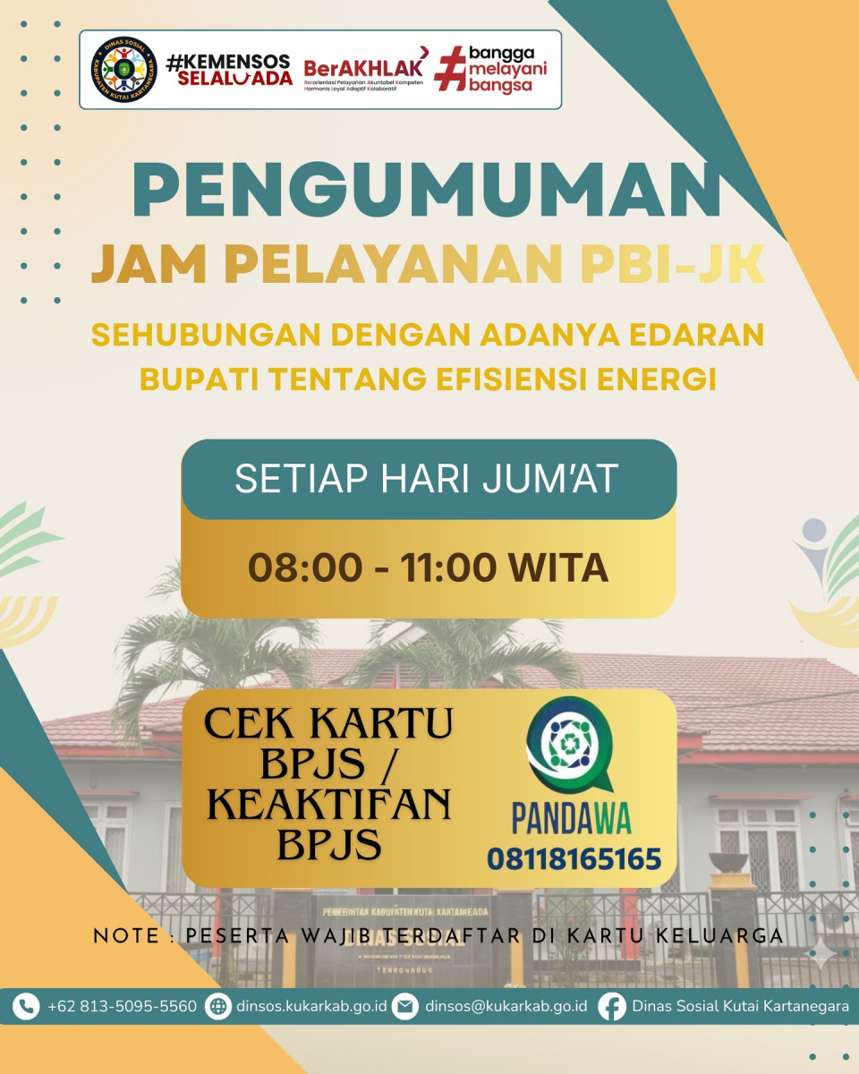 Halo Sobat Sosial! 👋

Berdasarkan Edaran Bupati mengenai Efisiensi Energi, kami menginformasikan penyesuaian jam pelayanan operasional khusus untuk layanan PBI-JK (Penerima Bantuan Iuran Jaminan Kesehatan) di Dinas Sosial Kabupaten Kutai Kartanegara.

🗓 Waktu Pelayanan: Setiap Hari Jumat
⏰ Jam: 08.00 - 11.00 WITA

Pastikan peserta sudah terdaftar di dalam Kartu Keluarga (KK), ya! Untuk pengecekan kartu atau keaktifan BPJS, kamu juga bisa menghubungi layanan PANDAWA di nomor 08118165165.

Mari kita dukung langkah efisiensi energi ini bersama-sama. Silakan bagikan informasi ini ke kerabat yang membutuhkan! 💡

#DinasSosial #KutaiKartanegara #PBIJK #BPJSKesehatan #EfisiensiEnergi #KemensosHadir #KukarIdaman