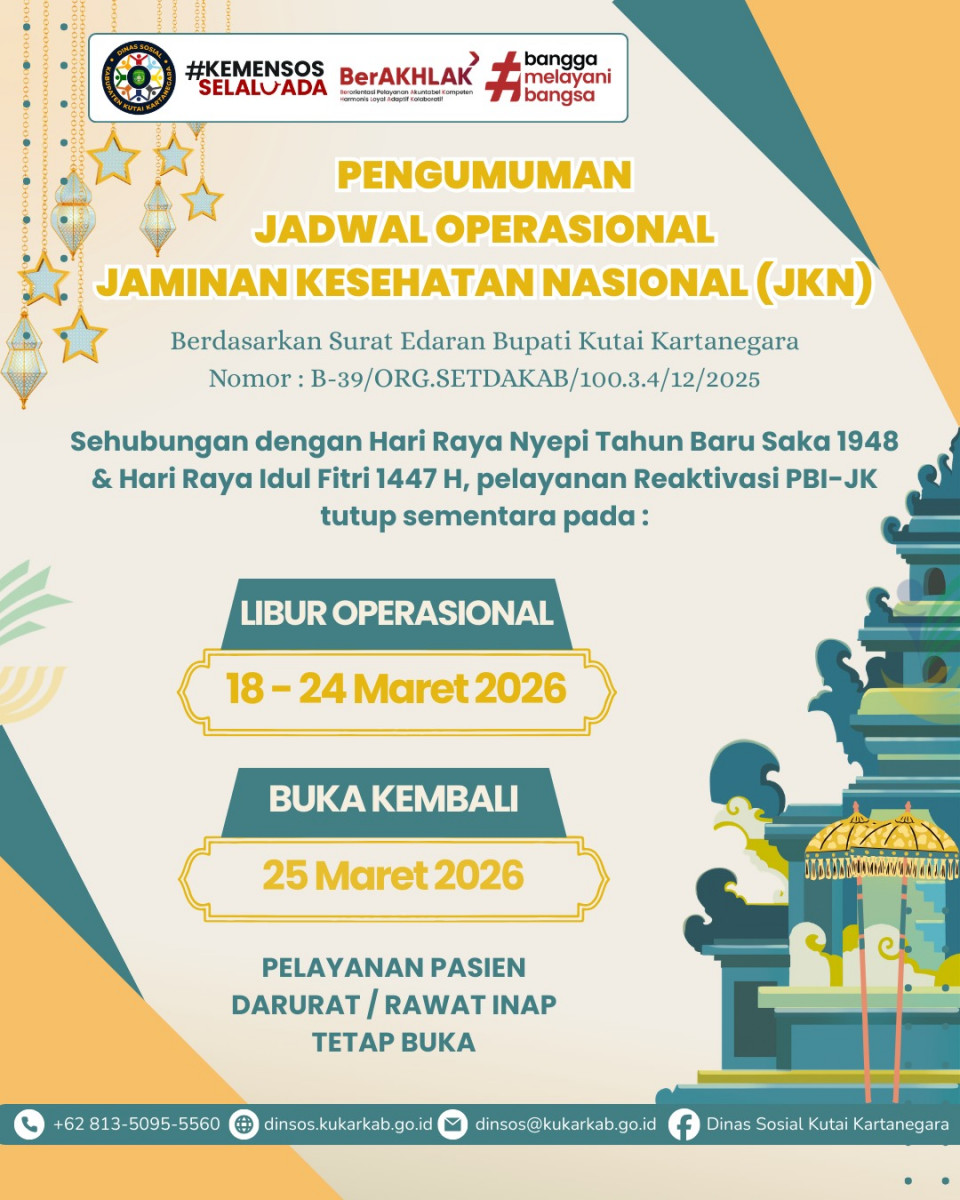 📢 Pengumuman Jadwal Operasional Pelayanan JKN – Dinas Sosial Kukar

Pelayanan loket JKN BPJS Kesehatan di Dinas Sosial Kabupaten Kutai Kartanegara
Selama Libur Nasional Hari Raya Nyepi Tahun Baru Saka 1948 dan Hari Raya Idul Fitri 1447 H

👉 Pelayanan Pasien Darurat / Rawat Inap Tetap Buka

Selamat Berlibur.

#DinasSosialKukar #BPJSKesehatan #PelayananJKN #KutaiKartanegara